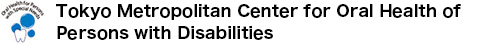 Tokyo Metropolitan Center for Oral Health of  Persons with Disa